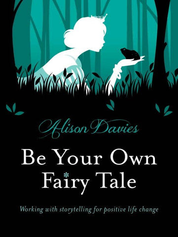 Be Your Own Fairy Tale: Working with Storytelling